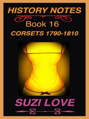 cover image of Corsets 1790-1810 History Notes Book 16